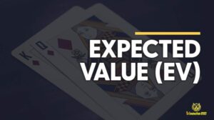 Cách tính EV Poker chính xác cho người mới đến chuyên nghiệp