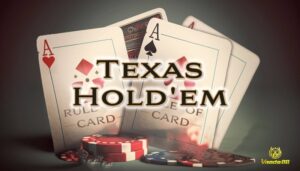 Texas Hold’em: Hướng dẫn chơi cho người mới bắt đầu