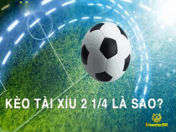 Kèo tài xỉu 2 1 4 là dạng cược đặc biệt trong thể thao, nơi nhà cái đưa ra mức cược ở giữa 2 và 2.5 bàn thắng