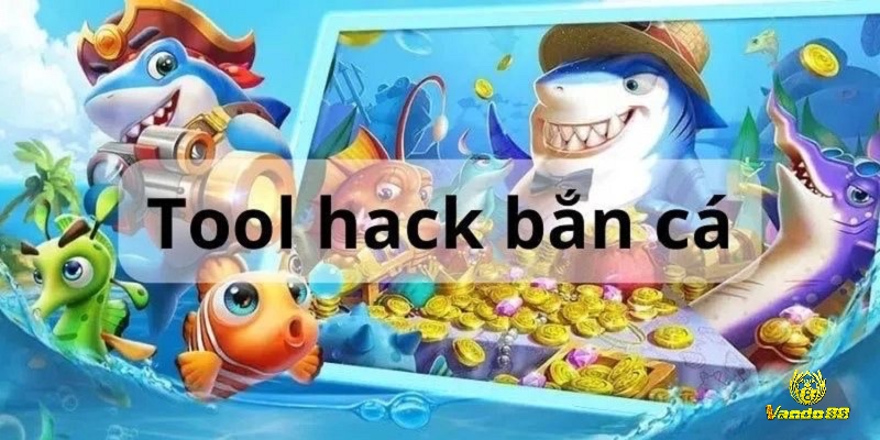 Lý do tool hack bắn cá online được đông đảo anh em ngư thủ yêu thích