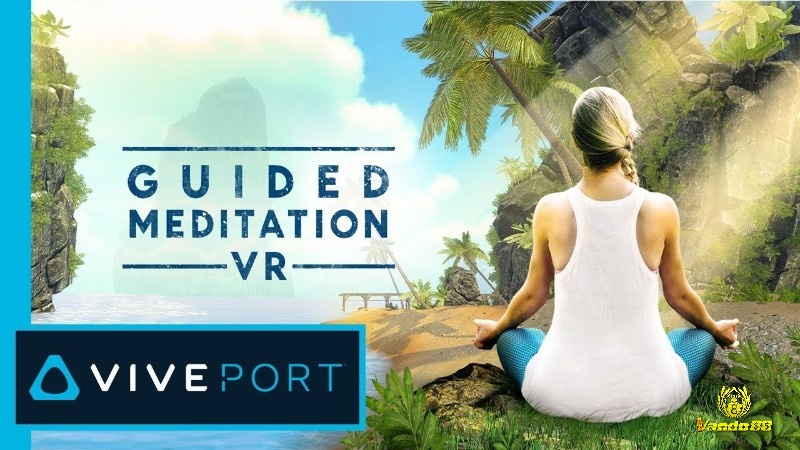 VR Meditation tái hiện không gian thiên nhiên ảo giúp người chơi thực hành thiền định hiệu quả